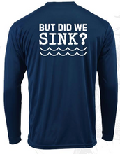 Load image into Gallery viewer, BUT DID WE SINK? SPF SHIRT
